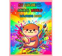 My Colorful Animal World Coloring Book