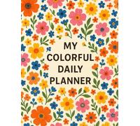 My Colorful Daily Planner: The Perfect Undated Daily Agenda & Activity Schedule for Boys & Girls - Boost Productivity & Organization!