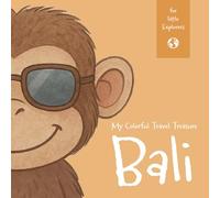 My Colorful Travel Treasure - Bali: Color, Write, and Explore on My Journey: Travel Activities for Kids Age 4 and Up (Mein bunter Reiseschatz - Malen, ... Reisebeschäftigung für Kinder ab 4 Jahren)
