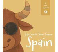 My Colorful Travel Treasure - Spain: Color, Write, and Explore on My Journey: Travel Activities for Kids Age 4 and Up