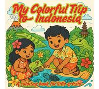 My Colorful Trip To Indonesia: Bold And Easy Coloring Book For Adults and Kids