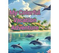 My Colorful Vacation Adventure: Welcome to My colorful vacation adventure