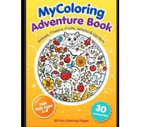 My Coloring Adventure Book - Animals, Flowers, Fruits, Vehicles & Gardens: A Fun Coloring Book for Kids Ages 3-8