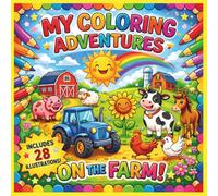 My Coloring Adventures: On the Farm! Pigs, ponies and colors: A fun trip to life on the farm. (My Coloring Adventures - Coloring Book Series for Kids)