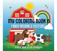 MY COLORING BOOK 6. FARM ANIMALS EDITION: For Adults, kids and teens. For everyone. Beautiful images.