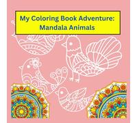 My Coloring Book Adventure: Mandala Animals: Unleash Your Creativity with Intricate Animal Designs