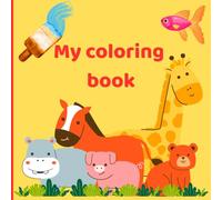My Coloring Book - Animal Edition:: Creative Coloring Book for Kids and Teens | Fun Animal Designs for Painting, Drawing, and Mixed Art Techniques