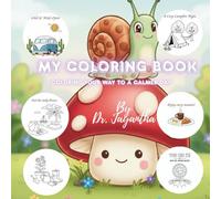 My Coloring Book: Coloring your way to a calmer day