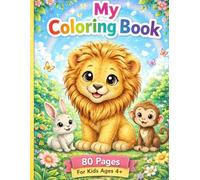 My Coloring Book: Cute Animals Coloring Book - 80 Easy and Fun Pages for Kids Ages 4+ (My First Coloring Book)