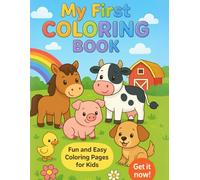 My Coloring Book: Farm Animals/For Kids Ages 2-3 / 45+ Simple, Fun and Easy Designs / Cute Cows,Dogs, Horses, Chickens,and More!