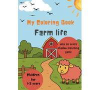 My coloring book farm life for children from 1 to 3 years - children's coloring book with cow, sheep, goat, goose, dog and many other motifs and a ... gift to teach children about farm life)