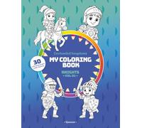 My Coloring Book - Knights (Vol. 01): 30 adorable coloring pages with easy models on the theme of knights, medieval times, and castles - For kids ages 3 and up (Enchanted kingdoms)