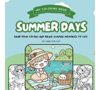 My Coloring Book : Summer Days: Grab your colors and bring summer memories to life