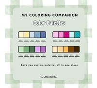 My Coloring Companion: Color Palettes: Create and Collect Your Favorite Color Combinations