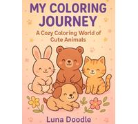 My Coloring Journey: A Cozy Coloring World of Cute Animals: Relaxing Animal Coloring Book for Adults and Kids | Adorable Designs for Stress Relief and Creativity| Christmas gift