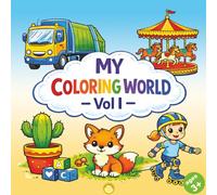 My Coloring World • Busy Coloring Learning Book! • Made for kids from 3 to 6 years old: Lots of different images to color and learn! • Perfect gift for 2 to 6 years old kids!