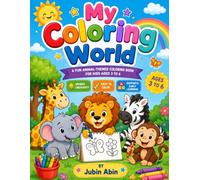 MY COLORING WORLD FOR KIDS 3-6: Cute and Simple Animal Coloring Pages for Toddlers and Preschoolers | Easy, Fun, and Educational Coloring Book
