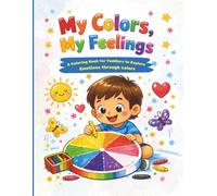 My Colors, My Feelings: Emotional Learning Coloring Book for Toddlers Ages 2-5
