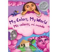 My Colors, My World: MIS Colores, Mi Mundo