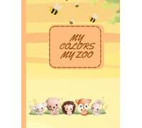 My Colors My Zoo: Learn and Color 26 Zoo Animals from A to Z (For Kids Ages 3-5)