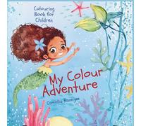 My Colour Adventure: Big and Easy Colouring Book for Kids (Ages: 3-8): 100+ Hand-Drawn Illustrations with Bold Lines & Large Print Labels - Vehicles, Nature, Space, Magic, and More!