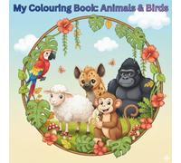 My Colouring Book : Animals & Birds: Fun & Easy Colouring Pages for Kids | Cute Birds, Farm Animals & Wild Animals for Preschool Learning