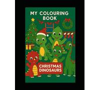 My Colouring Book: Christmas Dinosaurs