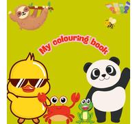 My colouring book: Lovely and simple colouring animal figures.
