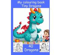 My colouring book tiny dragons: 40 dragons