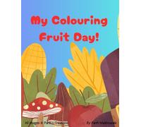 My Colouring Fruit Day: Kids colouring book between 4-6 age