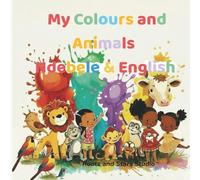 My Colours and Animals Ndebele & English: A joyful bilingual colours and animals learning book for toddlers ages 0-8 (Roots & Stars Ndebele Learning Series)