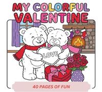 MY COLURFUL VALENTINE: A beautifully designed book to help you express your artistic side. so grab your pencils and pick up this book today