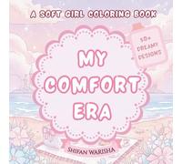 My Comfort Era: Coloring Book for Teens and Adults in Soft Girl Vibe, Relaxing Cozy Aesthetic and Fairy Princess Dreamy coloring pages