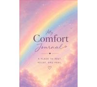 My Comfort Journal: a place to rest, relax and heal