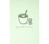 My Comfort Routine: Self-Care Journal for Girls: Matcha Edition