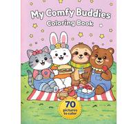 My Comfy Buddies Coloring Book: Adorable Animal Friends with 70 Cute Designs to Color - Easy and Relaxing Coloring