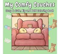 My Comfy Couches: Cozy & Cute, Big and Bold Kawaii Coloring Book for Kids, Teens and Adults | Fantasy Couches, Cute Characters and Relaxing Fun
