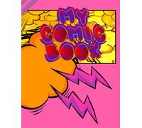 My Comic Book: 100 Pages Blank Comic Book for Girls