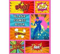 My Comic Book: A Blank Sketchbook for Creative Storytelling: 108 Pages of Comic Templates with Different Panel Styles - Perfect for Aspiring Artists and Writers