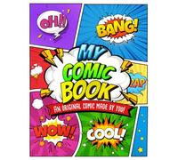MY COMIC BOOK: AN ORIGINAL COMIC MADE BY YOU!