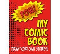 My Comic Book: Draw Your Own Stories! Blank Comic Book for Kids and Teens