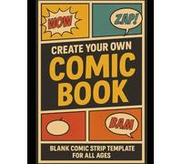 My Comic Book: Make Your Own Comics with 100+ Blank Pages | Ideal for Sketching, Storyboarding & Fun