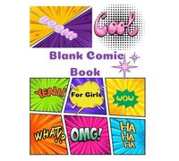My Comic World: A Blank Comic Book for Girls: Draw, Write, and Create Your Own Stories | 120 Pages with Panels & Speech Bubbles | Big 8.5 x 11 Format for Creative Girls