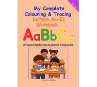 My Complete Colouring & Tracing Letters Aa-Zz Workbook: 150 Pages of Letter Colouring and Tracing Fun (My Complete Preschool Workbook Series)