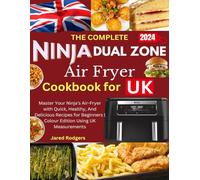My Complete Ninja Dual Zone Air Fryer Cookbook for UK: Master Your Ninja's Air-Fryer with Quick, Healthy, And Delicious Recipes for Beginners | Colour Edition Using UK Measurements
