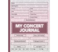 My Concert Journal: Record and track your favorite concerts, events, and live performances - a perfect keepsake for passionate music lovers who want to capture every unforgettable moment.