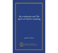My confession and The spirit of Christ's teaching