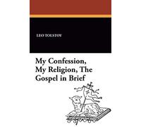 My Confession, My Religion, the Gospel in Brief