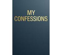 "My Confessions" Notebook/Journal: Elegant lined notebook is designed for journaling, reflection, notes, or keeping personal ideas safely written down.