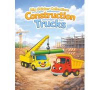 My Construction Truck Sticker Collection: From the World of The Trucks that Saved the Park - A Sticker Activity Book for Kids (The Trucks That Saved Series)